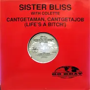 Sister Bliss with Colette - Cantgetaman Cantgetajob (Life's A Bitch)