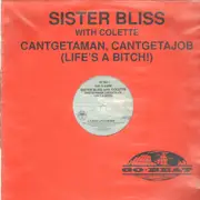 12inch Vinyl Single - Sister Bliss - Cantgetaman Cantgetajob (Life's A Bitch)