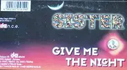 Sister - Give Me The Night