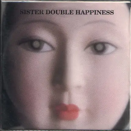 Sister Double Happiness - Don't Worry / Wheels A' Spinning