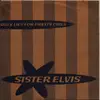7inch Vinyl Single - Sister Elvis - Ugly lies for pretty girls