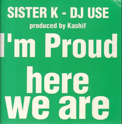 Sister K - I'm proud / Here We Are