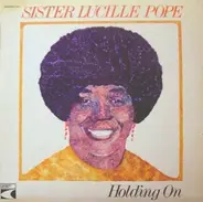 Sister Lucille Pope - Holding On