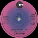 7inch Vinyl Single - Sister Sledge - Cream Of The Crop / Love Ain't Easy - Solid Centre