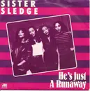 7inch Vinyl Single - Sister Sledge - He's Just A Runaway