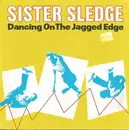 7inch Vinyl Single - Sister Sledge - Dancing On The Jagged Edge