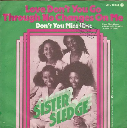 Sister Sledge - Love Don't You Go Through No Changes On Me