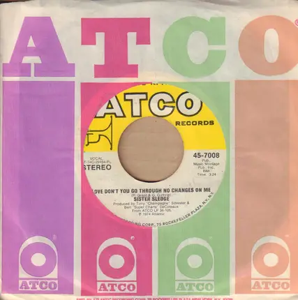 Sister Sledge - Love Don't You Go Through No Changes On Me