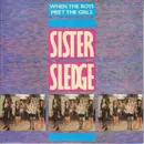 7inch Vinyl Single - Sister Sledge - When The Boys Meet The Girls
