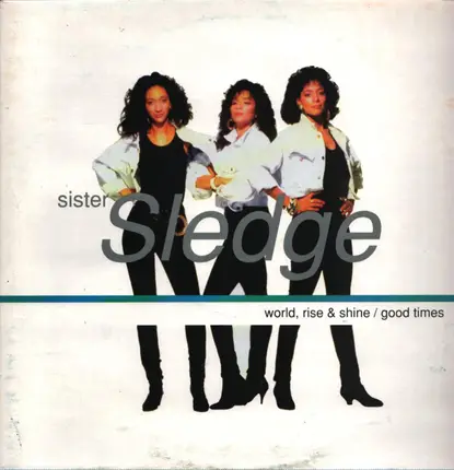 Sister Sledge - World Rise & Shine