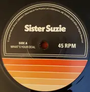 7inch Vinyl Single - Sister Suzie - What's Your Deal B/W Automaton - Numbered