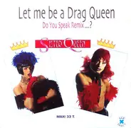 Sister Queen - Let Me Be A Drag Queen (Do You Speak Remix...?)