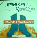 12inch Vinyl Single - Sister Queen - Let Me Be A Drag Queen (Original New Versions)