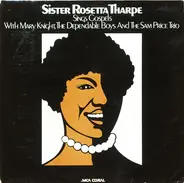 Sister Rosetta Tharpe With Marie Knight , The Dependable Boys And The Sam Price Trio - Sings Gospels With Mary Knight, The Dependable Boys And The Sam Price Trio