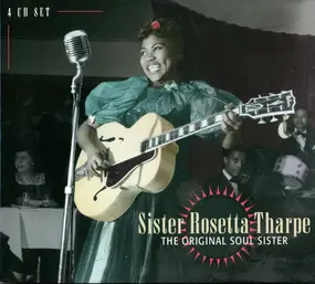 Sister Rosetta Tharpe - The Original Soul Sister