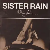 Sister Rain - Nothing Like