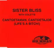 Sister Bliss with Colette - Cantgetaman, Cantgetajob (Life's A Bitch!)