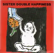 Sister Double Happiness - Do what you gotta do