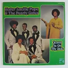 Sister Lucille Pope & The Pearly Gates - Jesus Is On My Side