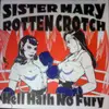 7'' - Sister Mary Rotten Crotch - Hell Hath No Fury