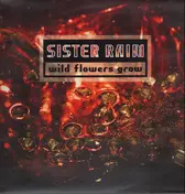 Sister Rain - Wild Flowers Grow