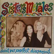 Sisters Morales - Ain't No Perfect Diamond