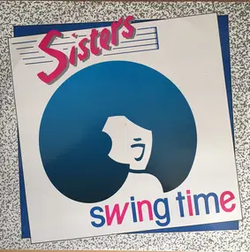 The Sisters - Swing Time