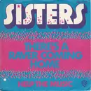 7inch Vinyl Single - Sisters - There's A Raver Coming Home / Help The Music - promo