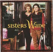 Sisters Wade - Sisters Wade