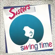 7inch Vinyl Single - Sisters - Swing Time