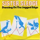 7'' - Sister Sledge - Dancing On The Jagged Edge