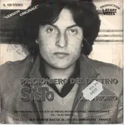 7inch Vinyl Single - Sisto - Prigioniero Del Destino / Giro Rigiro - Signed