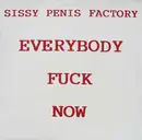 12'' - Sissy Penis Factory - Everybody Fuck Now