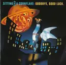 CD - Sitting On A Cornflake - Goodbye, Good Luck.