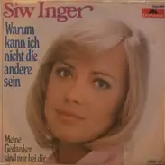 Siw Inger - Warum kan ich nicht die andere sein / Meine Gedanken sind nur bei dir