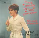 7inch Vinyl Single - Siw Malmkvist - Frech Geküsst Ist Halb Gewonnen / Nie Und Niemals