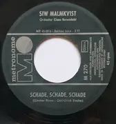 7inch Vinyl Single - Siw Malmkvist - Schade, Schade, Schade