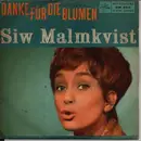 7inch Vinyl Single - Siw Malmkvist - Danke Für Die Blumen / Wann Kommst Du Wieder