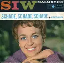 7inch Vinyl Single - Siw Malmkvist - Schade, Schade, Schade