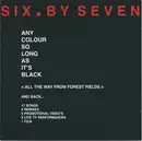 CD & DVD - Six By Seven - Any Colour As Long As It's Black - All The Way From Forest Fields And Back...
