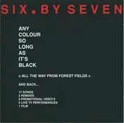 Six by Seven - Any Colour As Long As It's Black - All The Way From Forest Fields And Back...