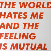 Six by Seven - The World Hates Me And The Feeling Is Mutual