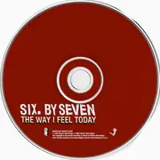 CD - Six By Seven - The Way I Feel Today