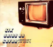 Six Going On Seven - American't (Or Won't)