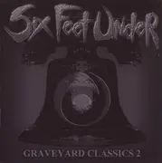 CD - Six Feet Under - Graveyard Classics 2
