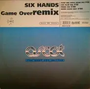 Six Hands - Game Over (Remix)