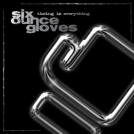 Six Ounce Gloves - Timing is Everything
