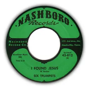 Six Trumpets - I Found Jesus / Lord You Saved My Soul
