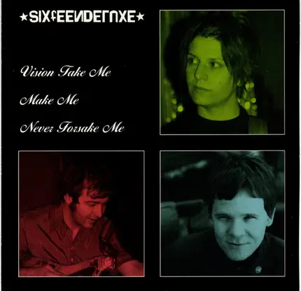 Sixteen Deluxe - Vision Take Me Make Me Never Forsake Me