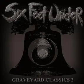 Six Feet Under - Graveyard Classics 2